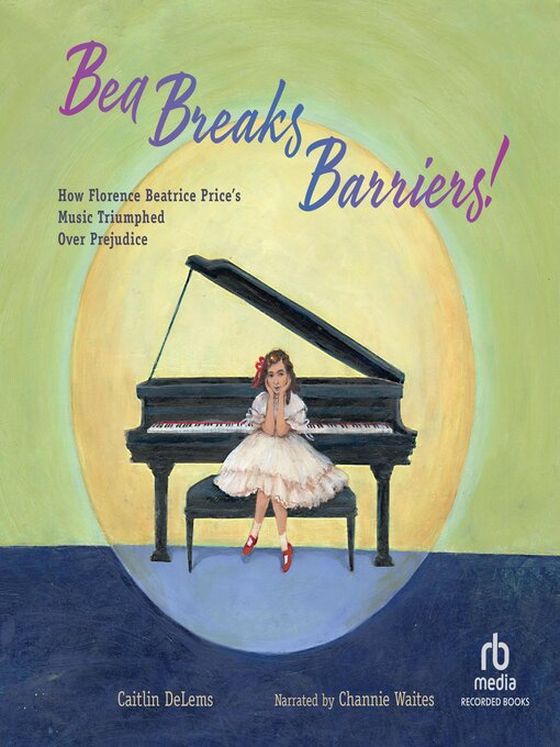 Title details for Bea Breaks Barriers! by Caitlin DeLems - Available